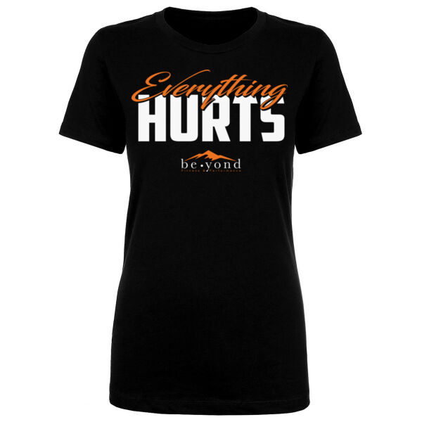 EVERYTHING HURTS - WOMEN'S FITTED T-SHIRT Thumbnail